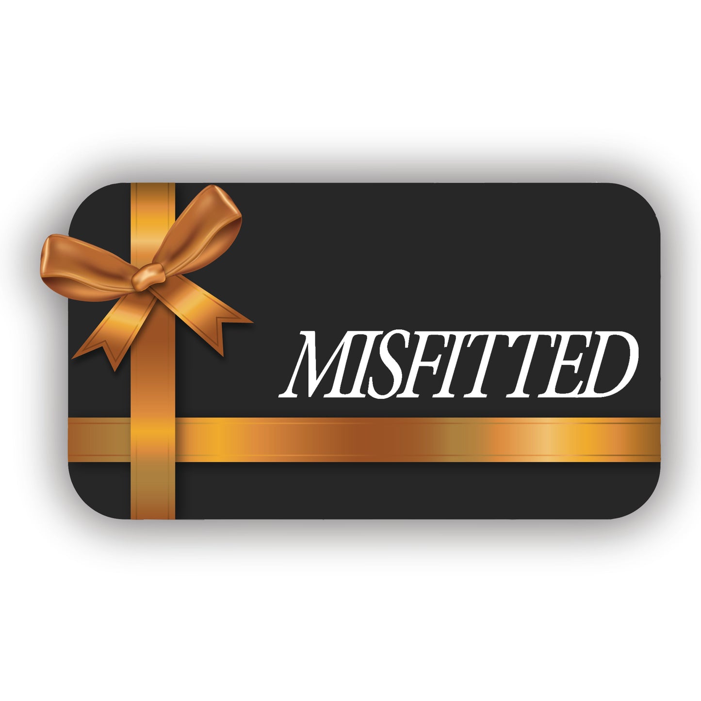 MisFitted E-Gift Card - MisFitted